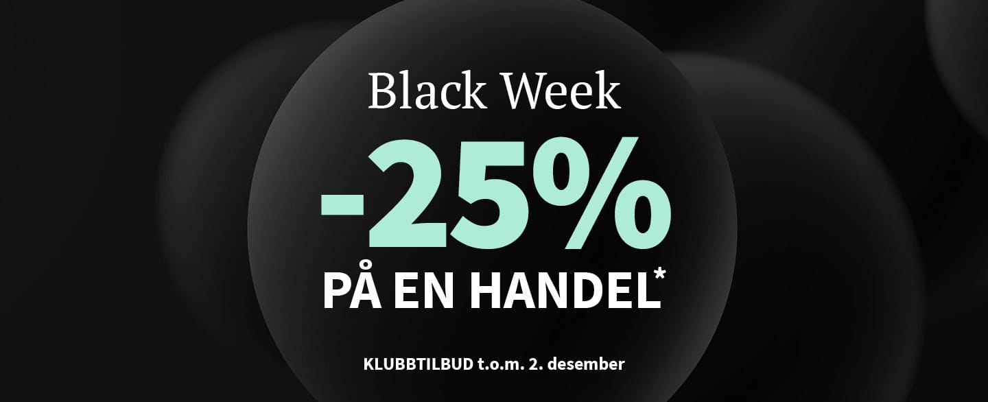 Black Week. 25% rabatt på en handel. Enkelte unntak. Klubbtilbud t.o.m. 2. desember.