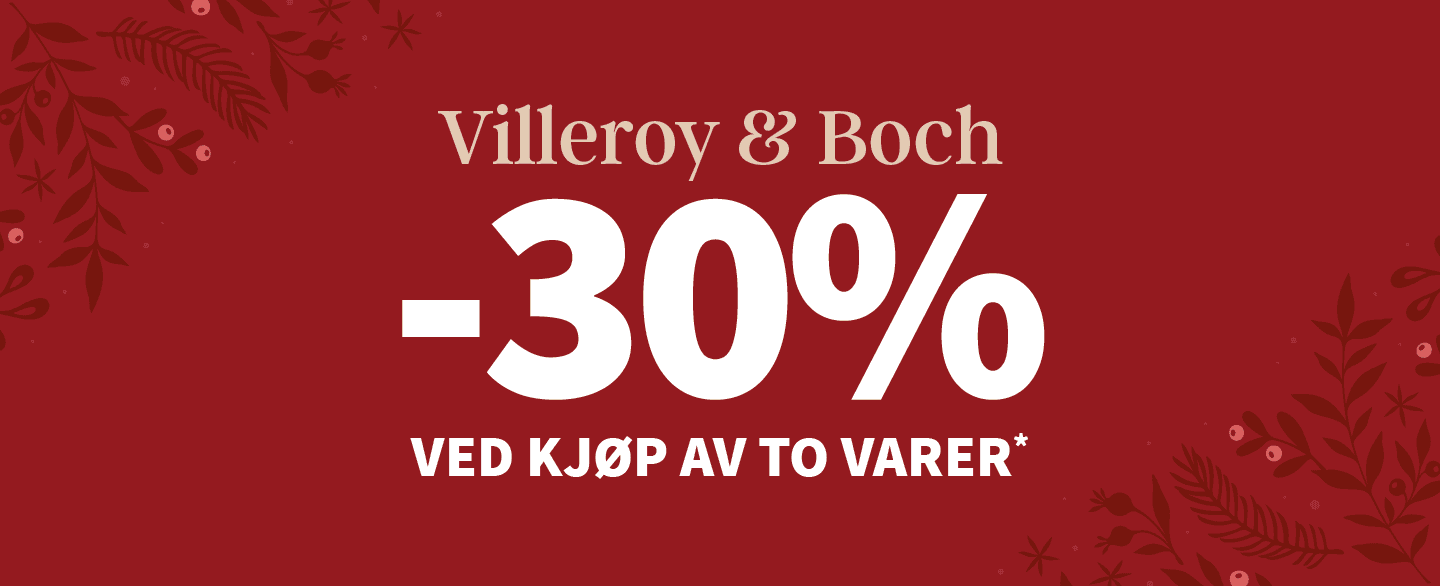 Villeroy & Boch 30% rabatt ved kjøp av to varer. Gjelder alle varer merket 2 for 30%