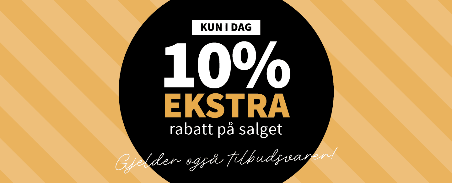 Kun i dag! 10% ekstra rabatt på salget. Gjelder også tilbudsvarer!