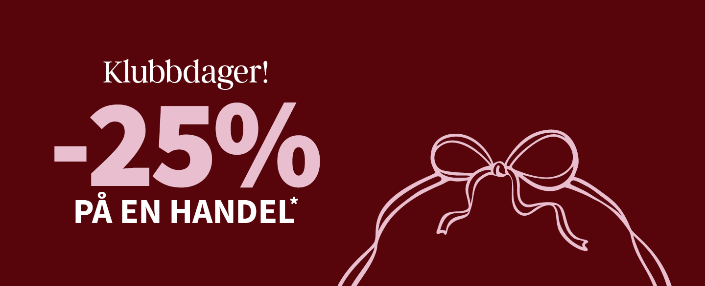 Klubbdager! 25% rabatt på en handel. Gjelder alle varer merket med kupong.